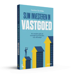 Slim investeren in vastgoed  - De complete gids om vermogen op te bouwen, voor elk budget